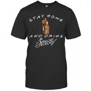 Stay Home And Drink Sailor Erry Shirt T-Shirt